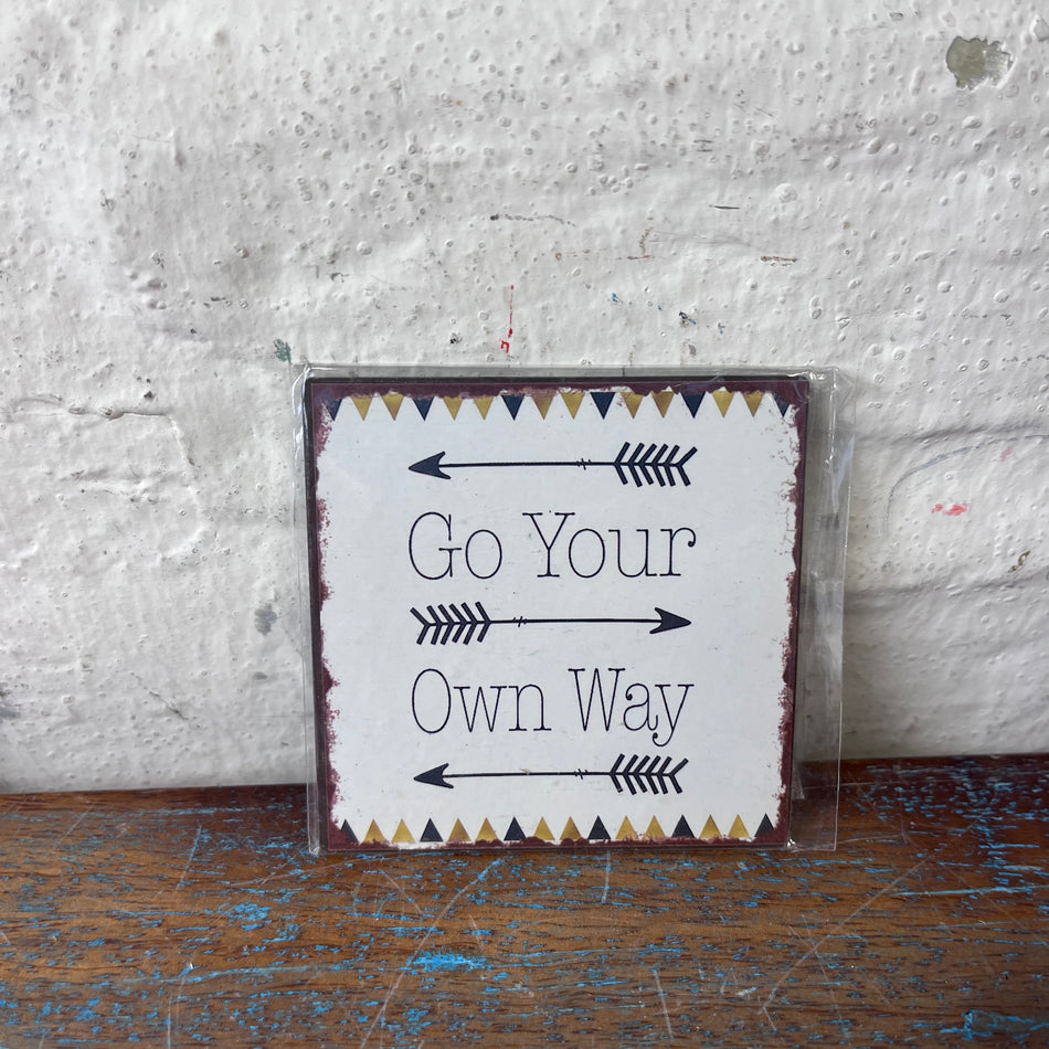 Kleiner Magnet „Go your own way“